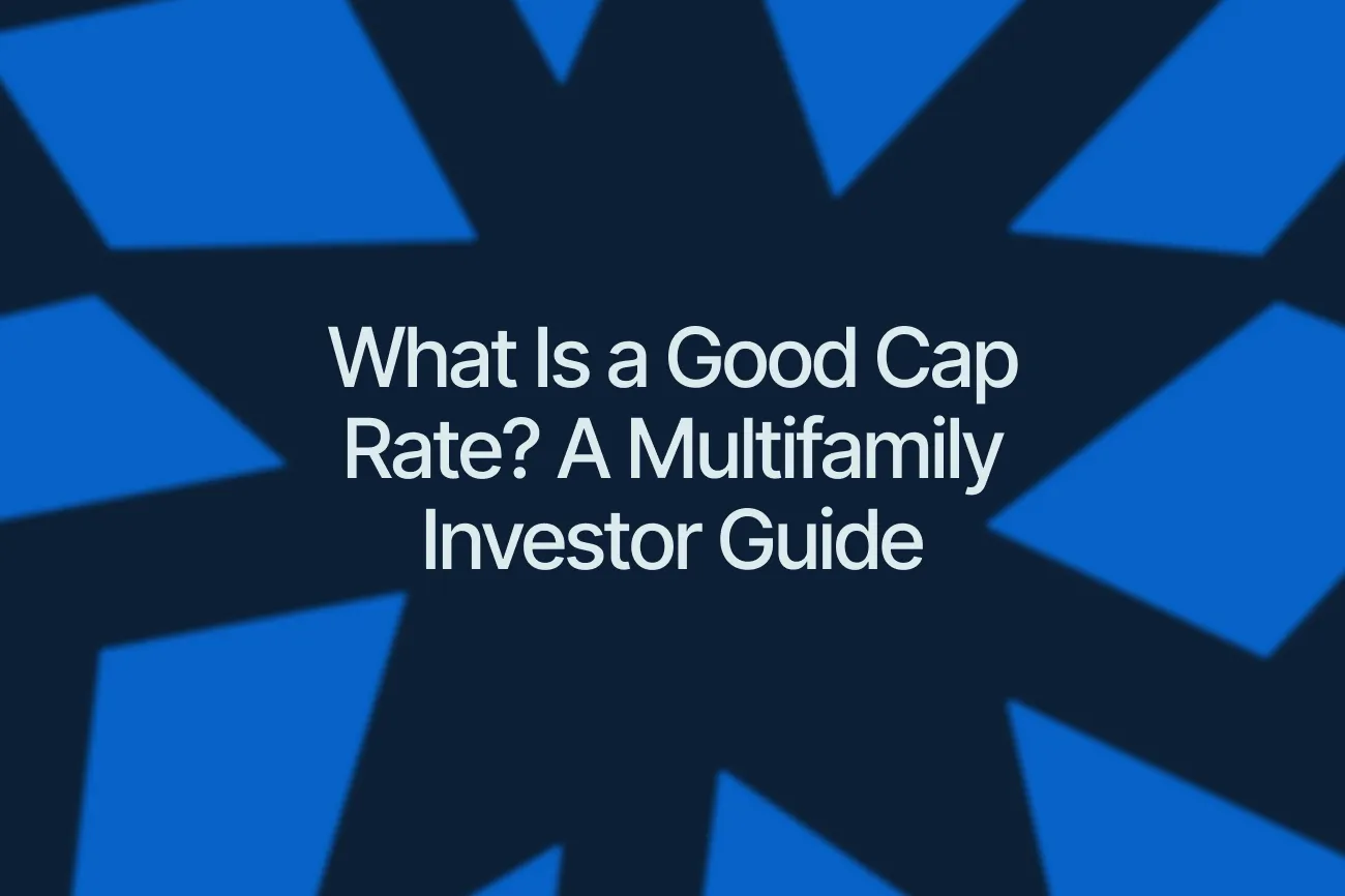 What Is a Good Cap Rate_ A Multifamily Investor Guide